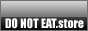 DO NOT EAT .store